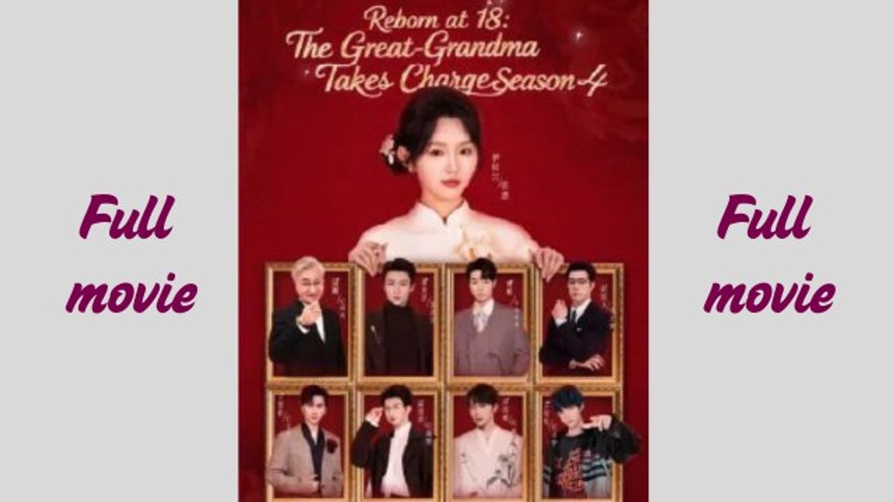 Reborn at 18 - The Great-Grandma Takes Charge Season 4_Full