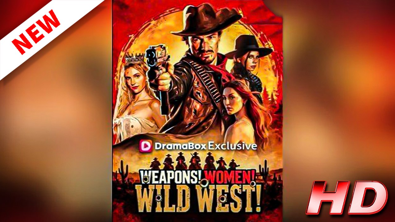 Weapons! Women! Wild West! - FULL MOVIE