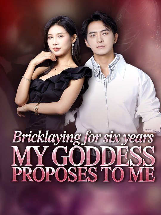 Bricklaying for Six Years, My Goddess Proposes to Me -⭐🍉💚FULL MOVIES ENGLISH SUB (2026)