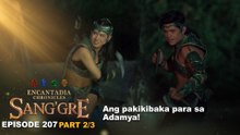 Sang'gre: Ang pakikibaka para sa Adamya! (Episode 207 - Part 2/3) | Encantadia Chronicles