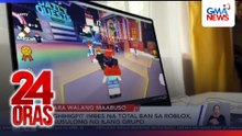 Paghihigpit imbes na total ban sa Roblox, isinusulong ng ilang grupo | 24 Oras