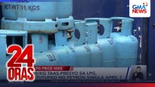 P20/KG LPG hike sa Apr 1 at posibleng taas-presyo sa ibang bilihin sa Apr 16 | 24 Oras