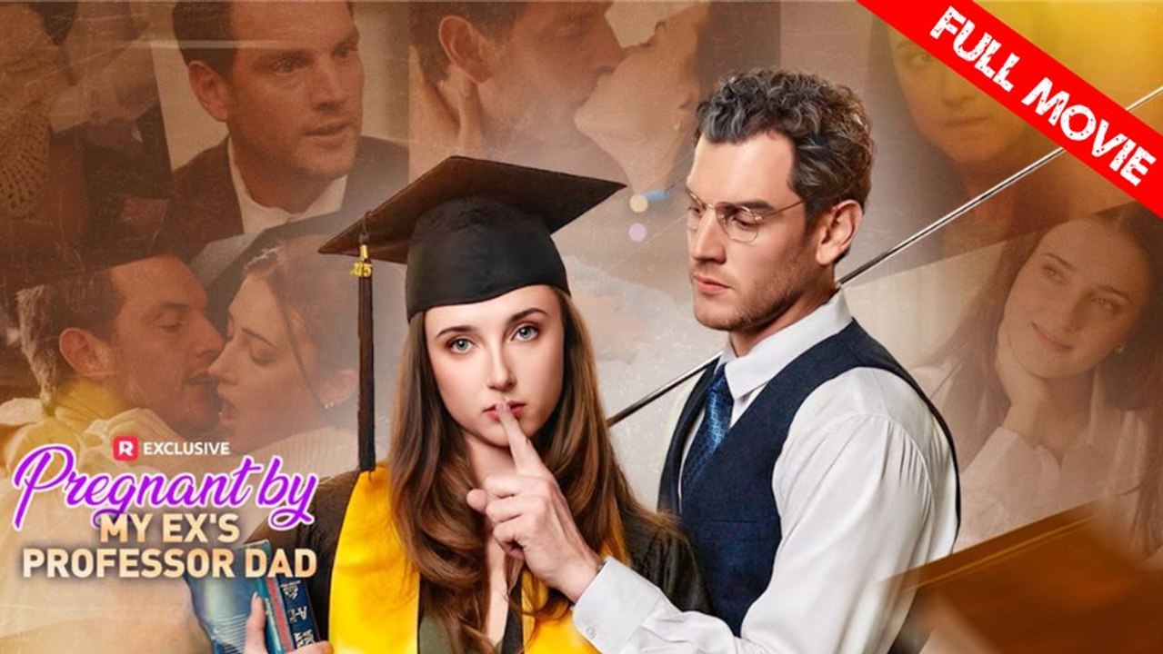 Pregnant by My Ex's Professor Dad | Full Movie HD - Best Drama ShortFilms Hot Romance Sweet Romance Modern Taboo Forbidden Love Romantic