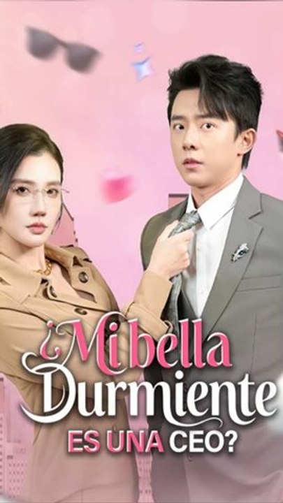 ¿Mi Bella Durmiente Es Una CEO Que Lo Controla Todo - Full HD Movie [Spanish Sub] | Watch Till The End