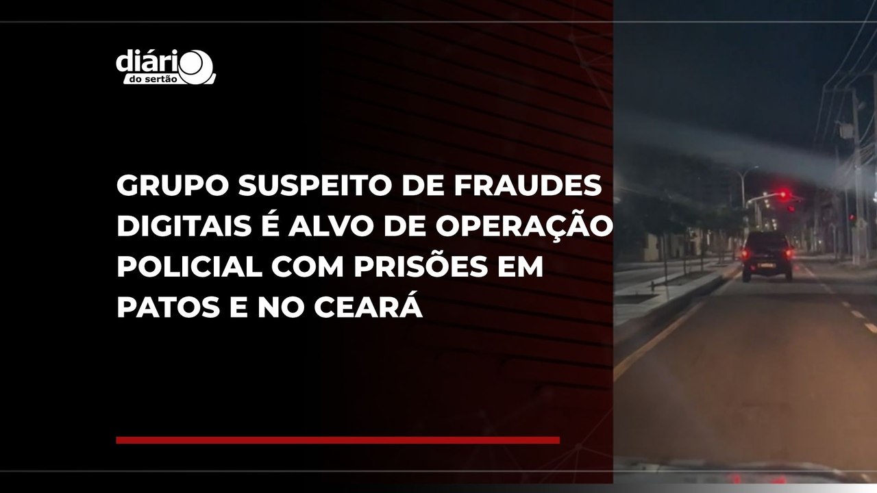 Grupo suspeito de fraudes digitais é alvo de operação policial com prisões em Patos e no Ceará