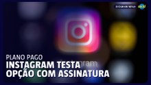 Instagram testa plano pago com funções inéditas para assinantes