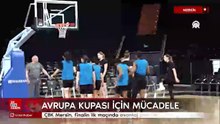 Avrupa Kupası'nda şampiyonluğa odaklanan ÇBK Mersin, finalin ilk maçında avantaj peşinde
