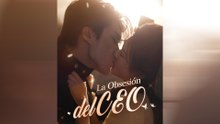 La Obsesión Del CEO Episodio Completo