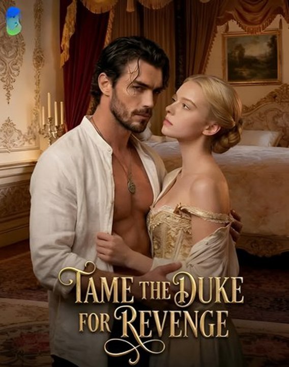 Tame the Duke for Revenge - Drama FULL MOVIES ENGLISH SUB
