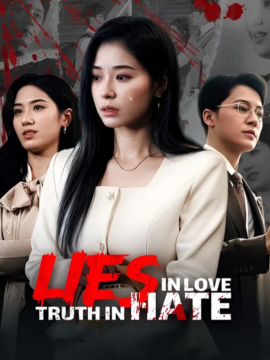 Lies In Love, Truth In Hate - Drama FULL MOVIES ENGLISH SUB