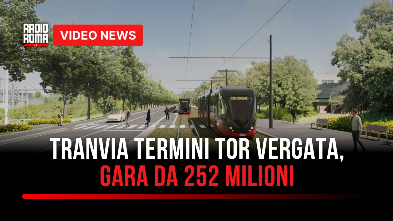 Tranvia Termini Tor Vergata, gara da 252 milioni