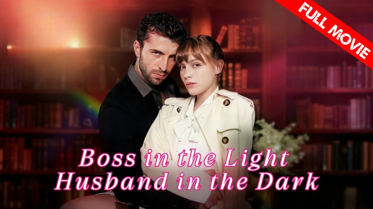 Boss in the Light, Husband in the Dark | Full Movie HD - Best Drama ShortFilms Hot Romance Sweet Romance Modern Dysfunctional-Family Emotional Romantic