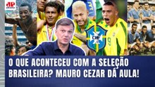 QUE AULA! "SABE por que a SELEÇÃO BRASILEIRA não TEM MAIS VANTAGEM sobre as OUTRAS???" | MAURO CEZAR