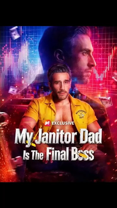 My Janitor Dad Is The Final Boss - FULL Reelshort