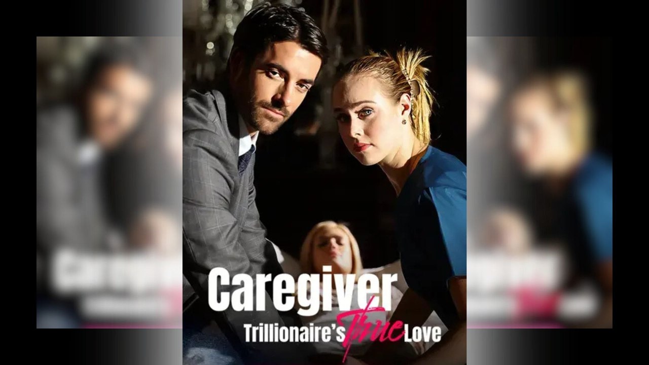 Caregiver Trillionaire's True Love - Full (2026)