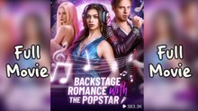 Backstage Romance with the Popstar [NEW] #FullMovie