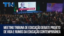 Meeting Tribuna de Educação debate projeto de vida e rumos da educação contemporânea