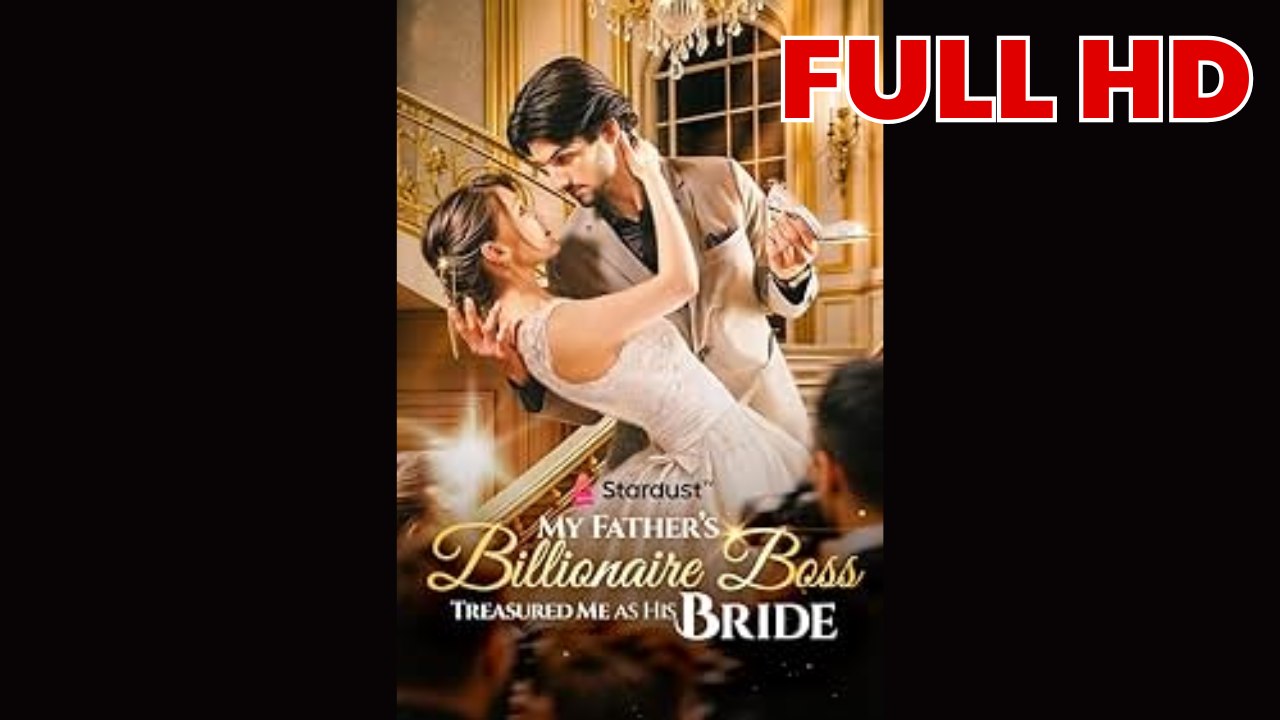 My Father's Billionaire Boss Treasured Me as His Bride