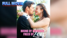 Bound by Marriage - Freed by Love #FullMovie