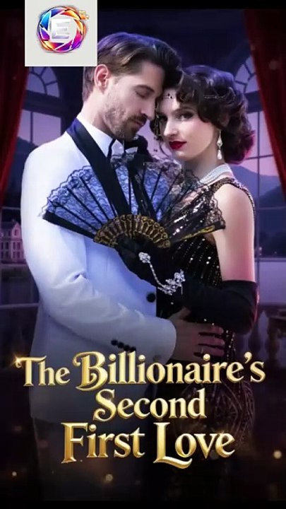 The Billionaire’s Second First Love [Full Movie] [Full Story]Full EP - Full