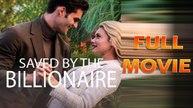 Saved By The Billionaire