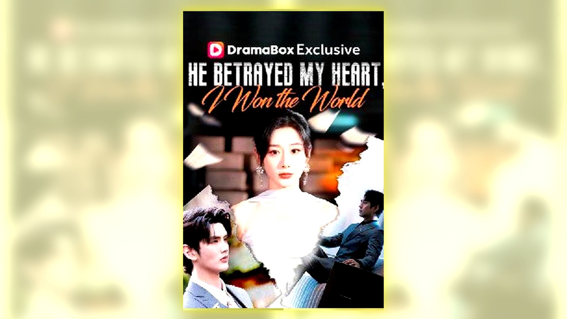 ⁣He Betrayed My Heart, I Won The World Full Hd