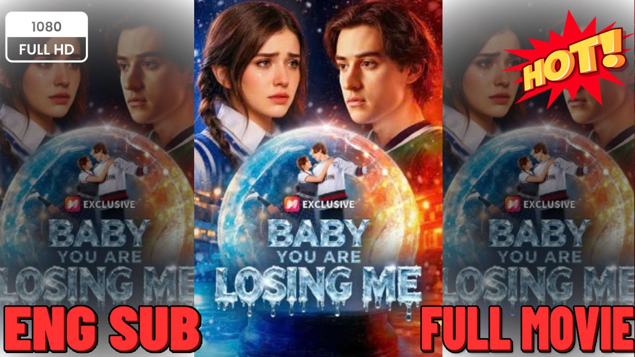 Baby You Are Losing Me_Full Movie🌻 🧡🍏 🔥 (2026) - FULL ENGSUB | Reelshort Hot HD