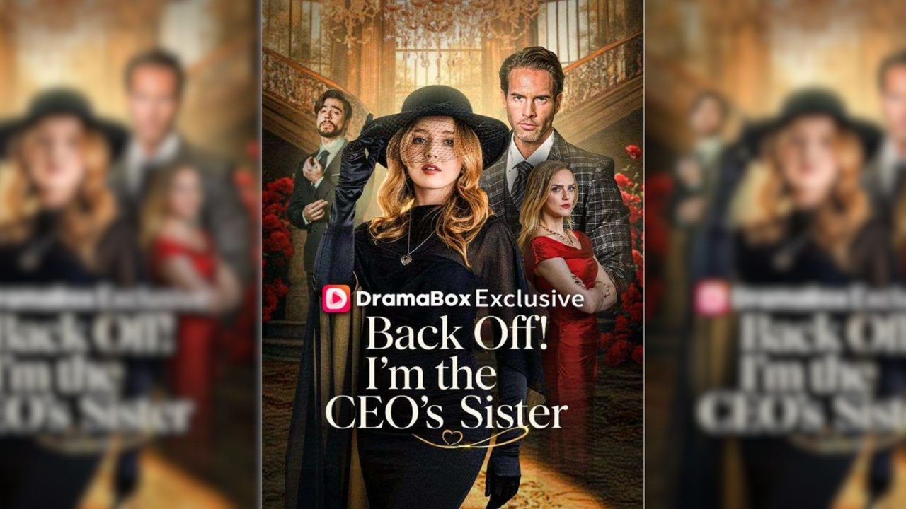 Back Off! I'm The Ceo's Sister
