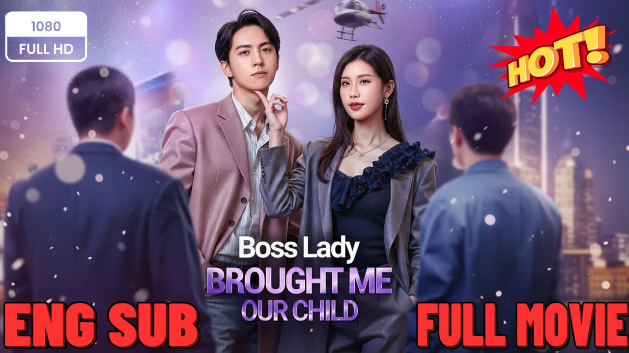 [EngSub] Boss Lady Brought me Our Child Chinese Movie