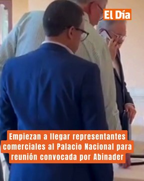Empiezan a llegar representantes comerciales al Palacio Nacional para reunión convocada por Abinader
