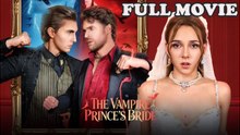 The Vampire Prince's Bride FULLMOVIE 2026 #englishsub
