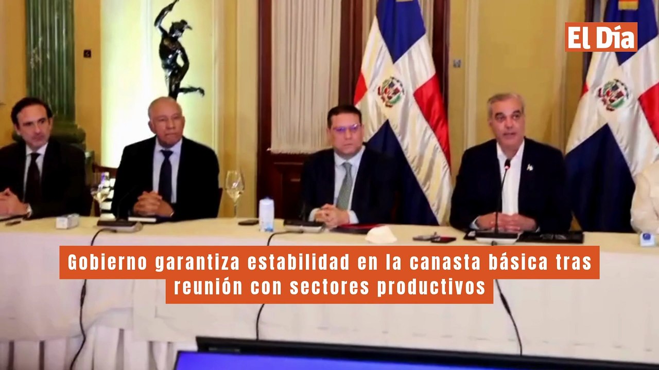 Gobierno garantiza estabilidad en la canasta básica tras reunión con sectores productivos
