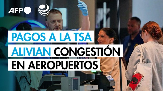 Primeros pagos a agentes de seguridad abren la puerta a descongestión de aeropuertos en EEUU
