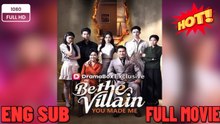 🔥Be the Villain You Made Me Full Movie🌻 FULL MOVIES ENGLISH SUB (2026)