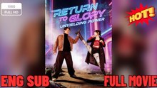 Return To Glory Unyielding Power Full Chinese Drama ⭐🍉💚 FULL MOVIES ENGLISH SUB (2026) - FULL | Reelshort