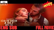 [Hot 2026🔥] How to Break a DILF - FULL EPISODES [Eng Sub] FULL MOVIES ENGLISH SUB (2026)