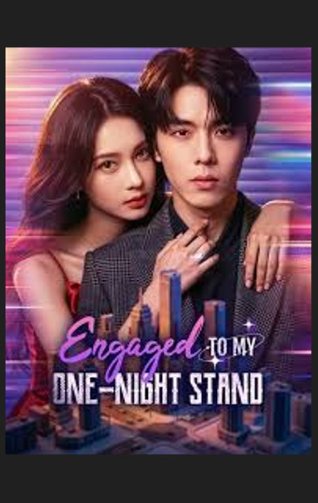 Engaged To My One Night Stand - Chinese Drama