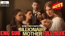 Don't Mess with the Billionaire Mother #FULL EP [Full Movie]