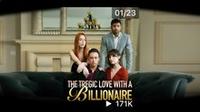 [EngSub] The tregic love with a billionaire