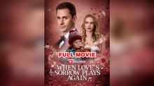 When Love's Sorrow Plays Again (2026) - FULL - Reelshort