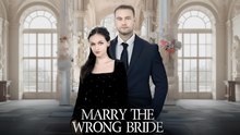 [EngSub] Marry the WRONG bride