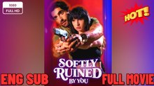 ⭐🍉💚 Softly Ruined By You #FULL EPISODE [Full Movie]