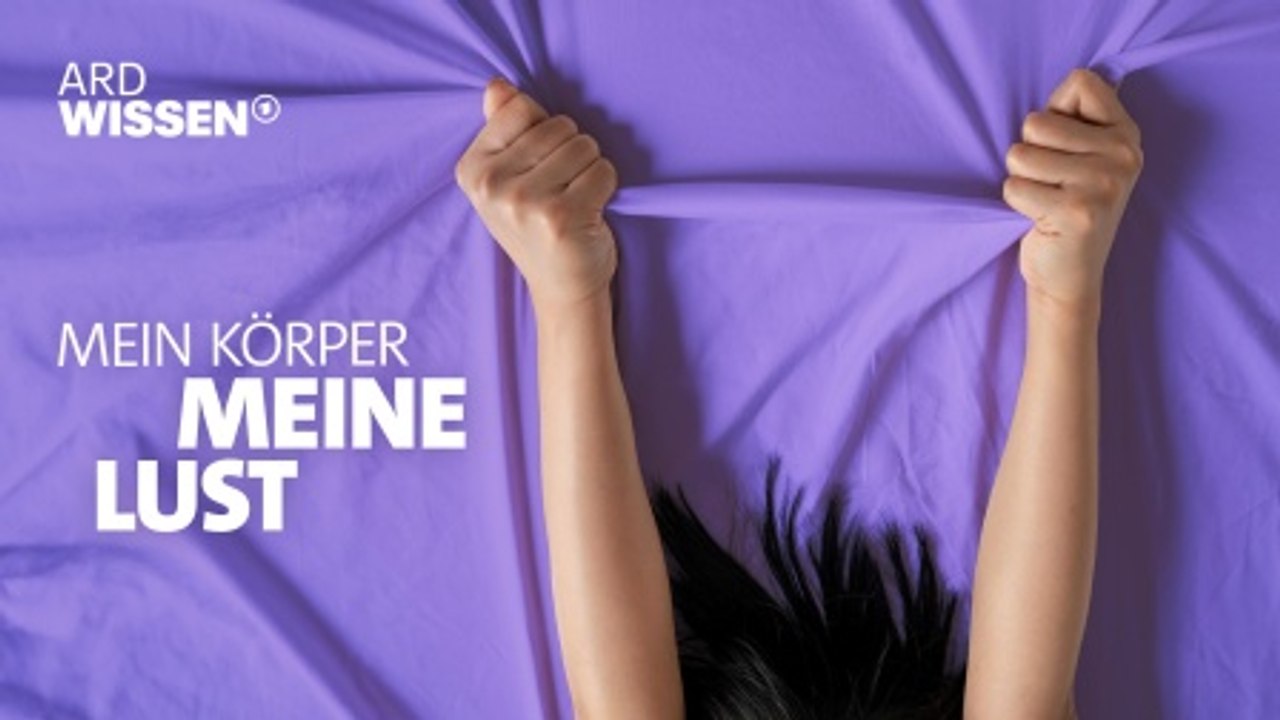 Mein Körper. Meine Lust · Wie können wir unsere Erregung beeinflussen?