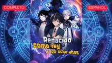 (Doblado) Renacido como rey a los ocho años (Versión completo)