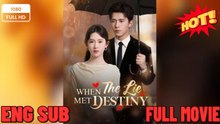 When The Lie Met Destiny Full Movies  ENGLISH SUB (2026)