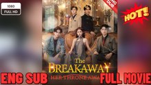 [Dubbed] The Breakaway Her Throne Awaits ⭐🍉💚 FULL MOVIES ENGLISH SUB (2026)