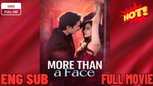 🧡🍏 🔥 More Than a Face Full Movie Chinese Drama