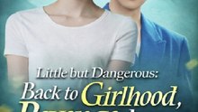 Little but Dangerous Back to Girlhood, Revenge Awaits- Drama Full Movie English Sub