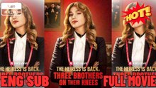 🔥 🔥 [Hot 2026]The Heiress Is Back Three Borthers On Their Kness