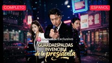 [Español] Guardaespaldas invencible de la presidenta (Versión completo)